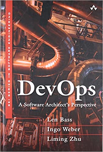 DevOps: A Software Architect’s Perspective (SEI Series in Software Engineering)